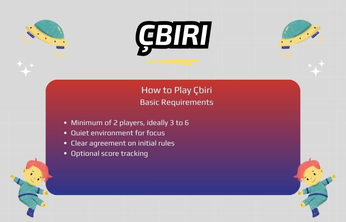 Çbiri Explained in Depth: How to Play, Rules, Variations, Benefits, and Everything Beginners Should Know