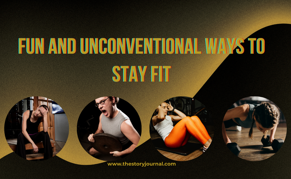 Fun and Unconventional Ways to Stay Fit