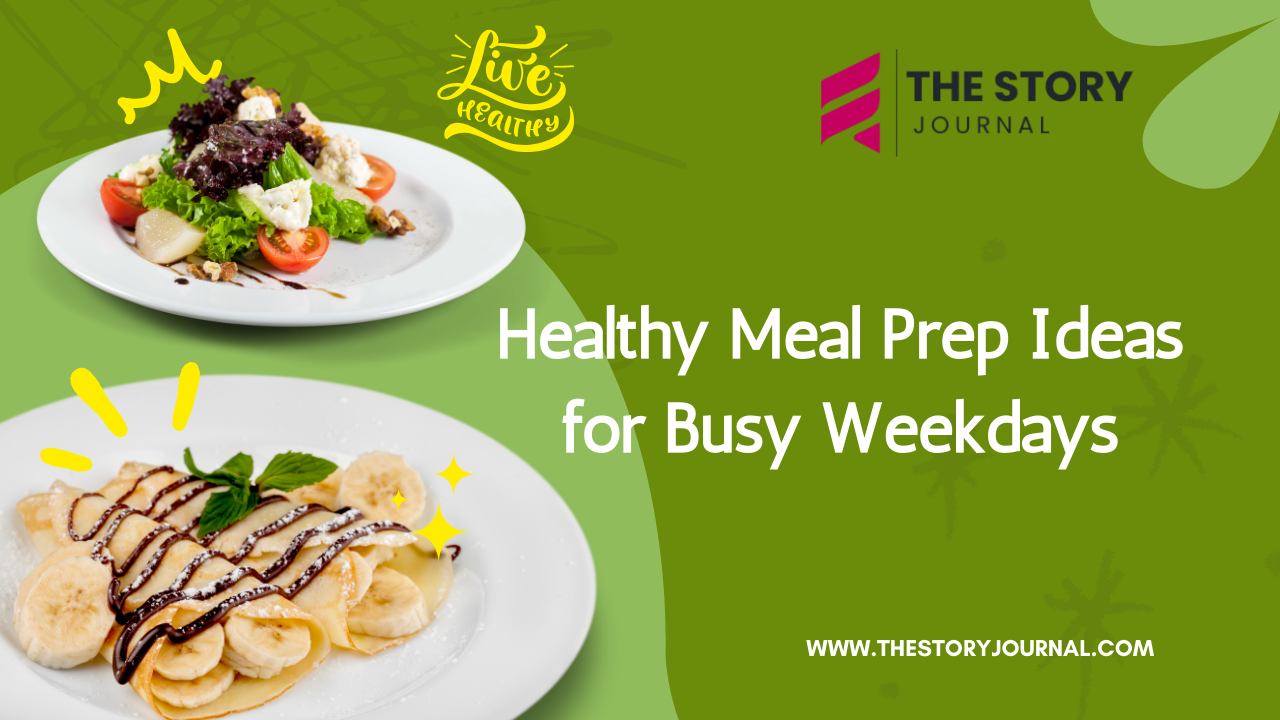 Healthy Meal Prep Ideas for Busy Weekdays