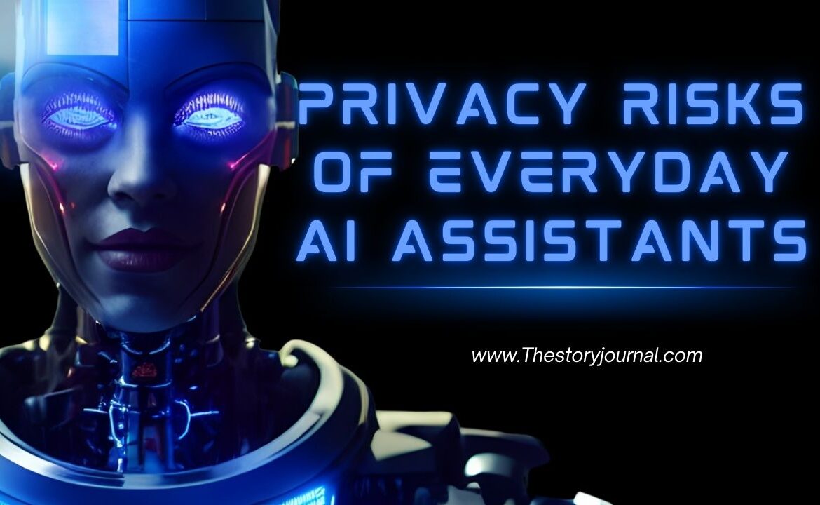 Privacy Risks of Everyday AI Assistants: What You Need to Know