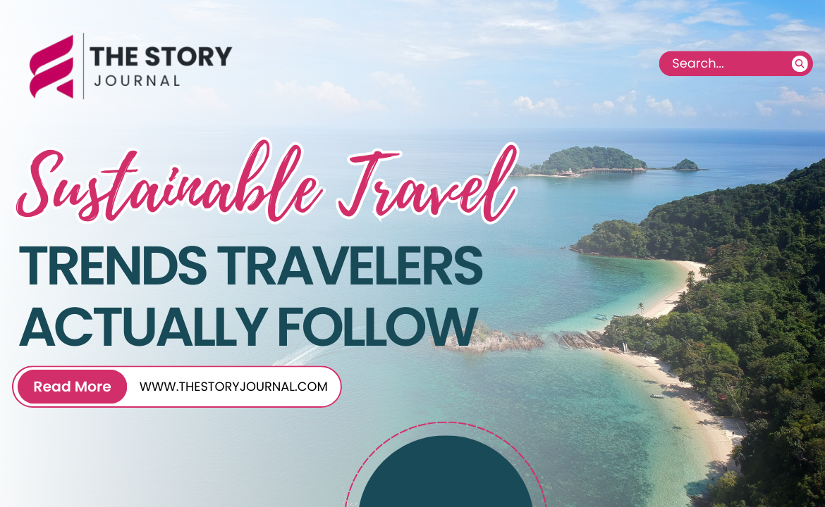 Sustainable Travel Trends Travelers Actually Follow
