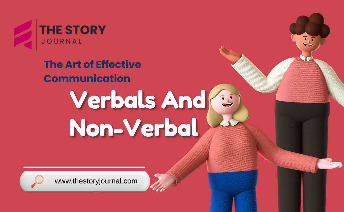 The Art of Effective Communication: Verbal and Non-Verbal