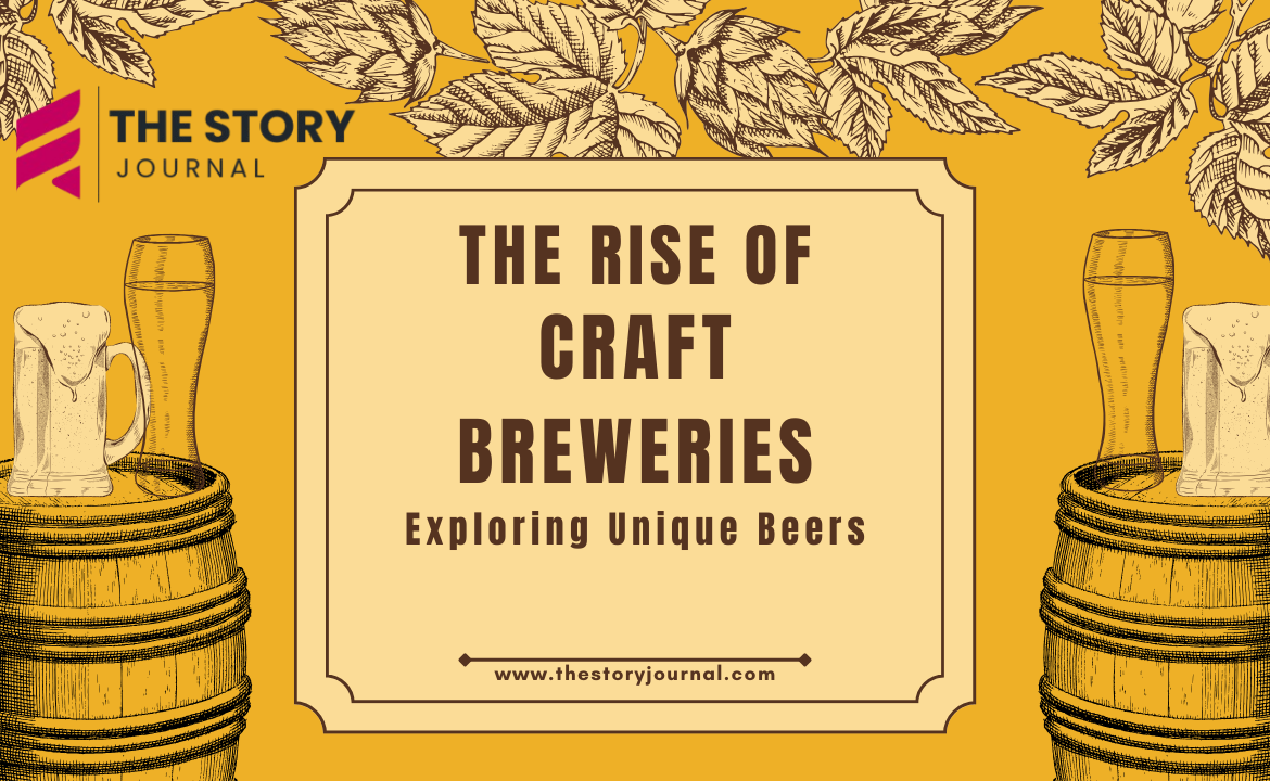 The Rise of Craft Breweries: Exploring Unique Beers