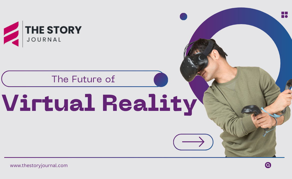 The Future of Virtual Reality: What’s Next?